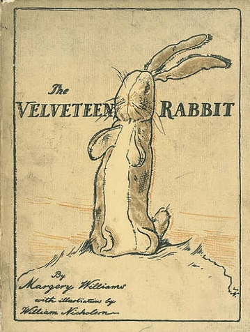 "The Velveteen Rabbit", Written by Margery Williams and Illustrated by William Nicholson, London: William Heinemann, 1922. Internet Archive. 